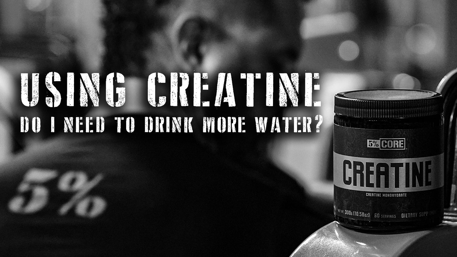 Do I Need to Drink More Water When Using Creatine?