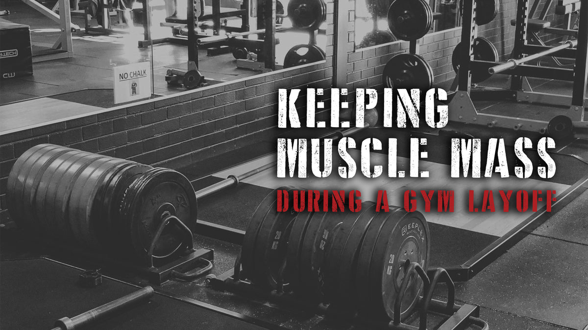 Muscle Keep Keep Your Muscle Mass During A Layoff