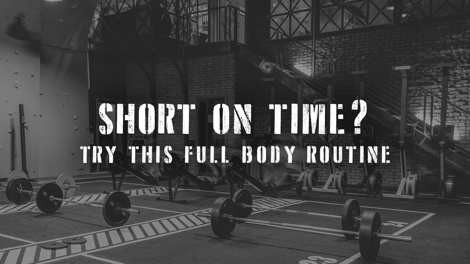 Short On Time? Try This Full Body Routine